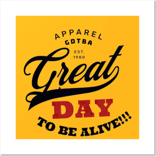 Great Day to be Alive Swirl Posters and Art